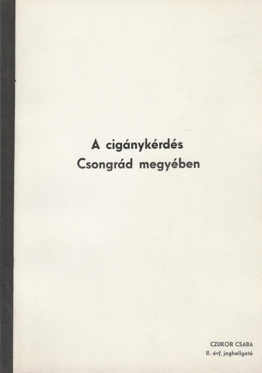 A cigánykérdés Csongrád megyében - Oskola Antikvárium