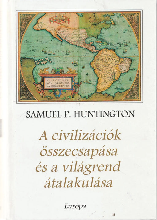 A civilizációk összecsapása és a világrend átalakulása - Oskola Antikvárium