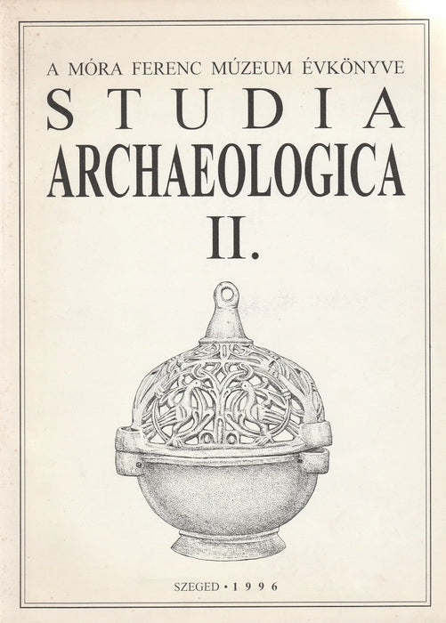 A Csorva - csoport és a Gáva - kultúra kutatásának problémái néhány Csongrád megyei leletegyüttes alapján - Studia Archaeologica II. - Oskola Antikvárium