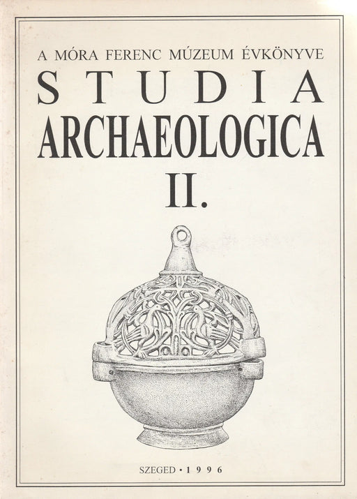 A Csorva - csoport és a Gáva - kultúra kutatásának problémái néhány Csongrád megyei leletegyüttes alapján - Studia Archaeologica II. - Oskola Antikvárium
