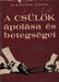 A csülök ápolása és betegségei - Oskola Antikvárium