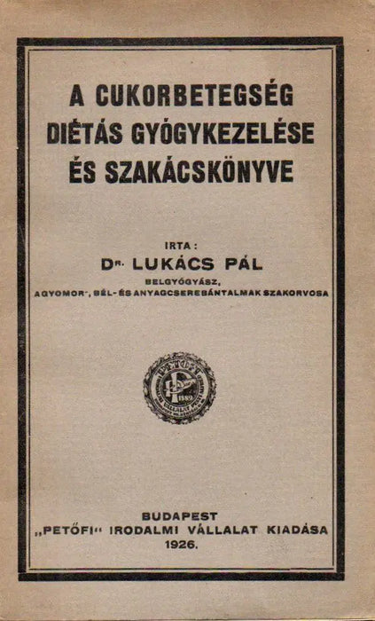 A cukorbetegség diétás gyógykezelése és szakácskönyve - Oskola Antikvárium