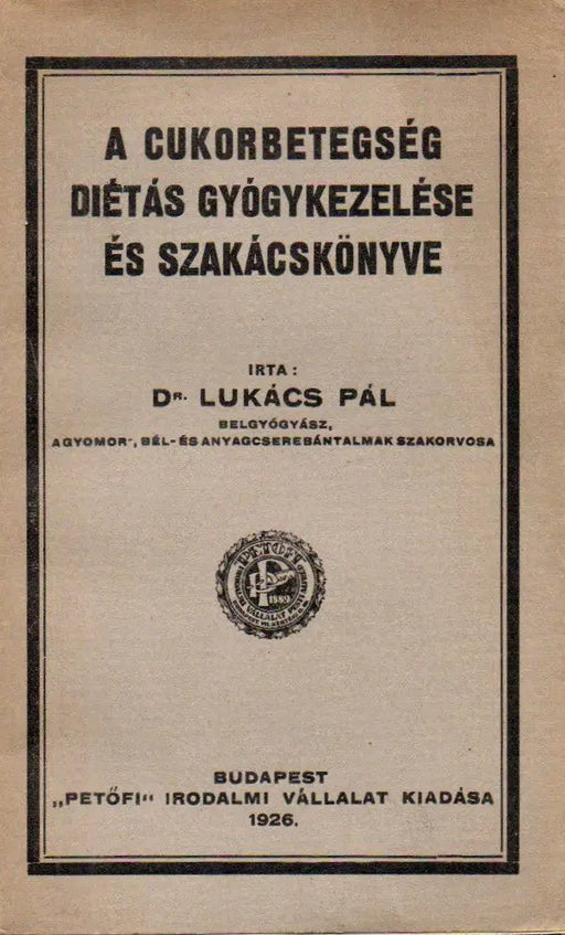A cukorbetegség diétás gyógykezelése és szakácskönyve - Oskola Antikvárium