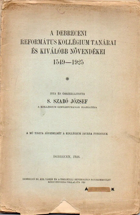 A Debreceni Református Kollégium tanárai és kiválóbb növendékei 1549 - 1925 - Oskola Antikvárium