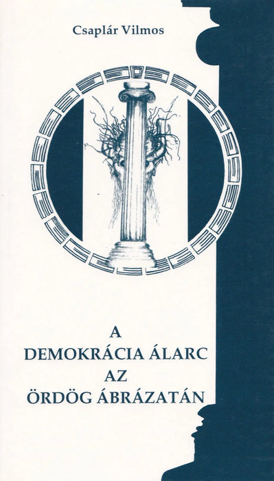 A demokrácia álarc az ördög ábrázatán - Oskola Antikvárium