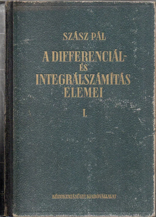 A differenciál - és integrálszámítás elemei I - II. - Oskola Antikvárium