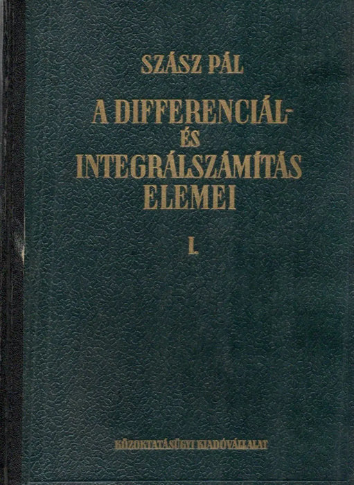A differenciál - és integrálszámítás elemei I - II. - Oskola Antikvárium