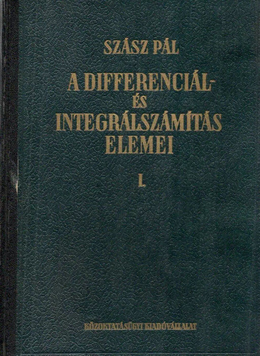 A differenciál - és integrálszámítás elemei I - II. - Oskola Antikvárium