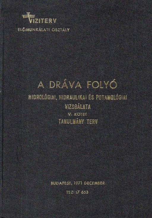 A Dráva folyó hidrológiai, hidraulikai és potamológiai vizsgálata V. - Oskola Antikvárium