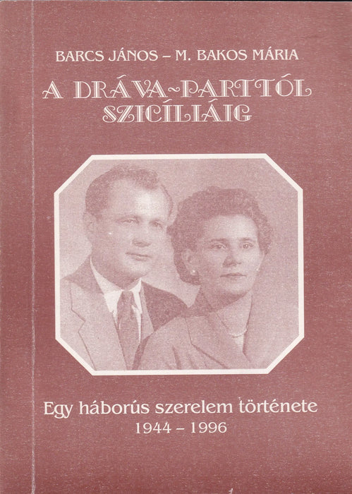 A Dráva - parttól Szicíliáig - Oskola Antikvárium