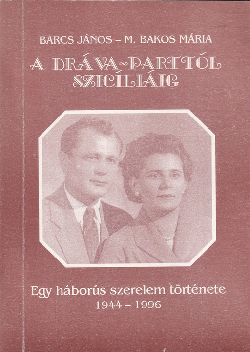 A Dráva - parttól Szicíliáig - Oskola Antikvárium