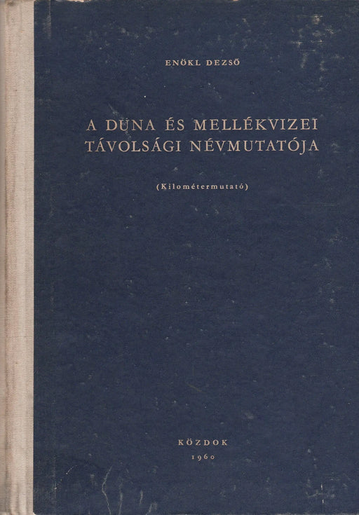 A Duna és mellékvizei távolsági névmutatója - Oskola Antikvárium