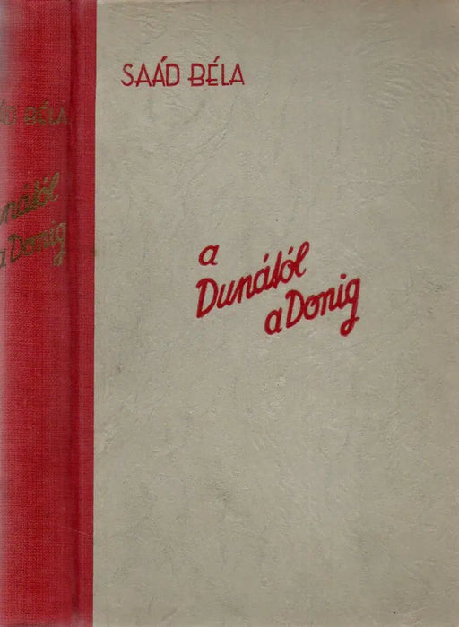 A Dunától a Donig 1942 nyarán - Oskola Antikvárium