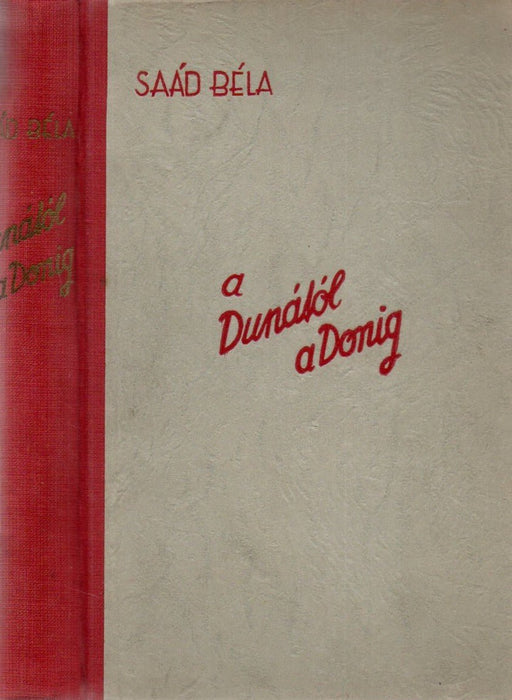 A Dunától a Donig 1942 nyarán - Oskola Antikvárium