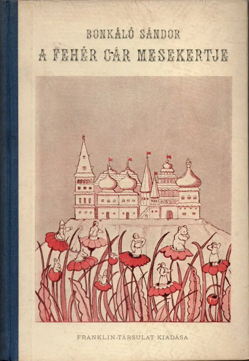 A fehér cár mesekertje - Oskola Antikvárium