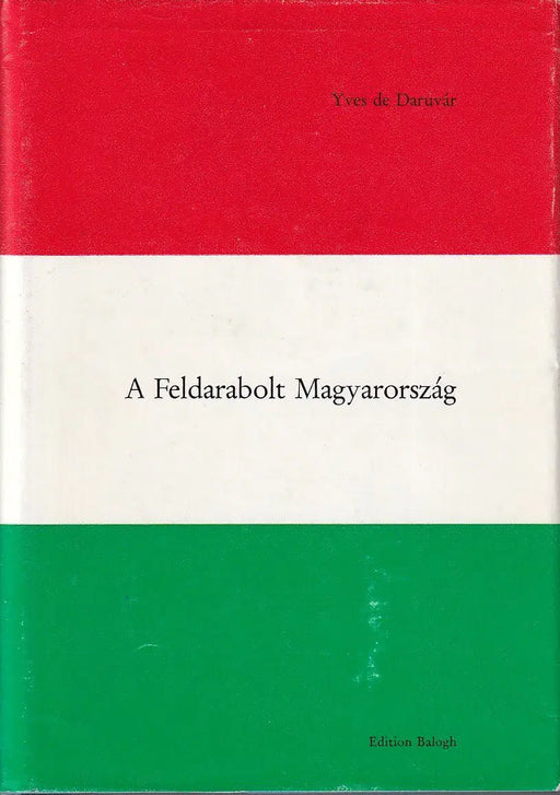A feldarabolt Magyarország - Oskola Antikvárium