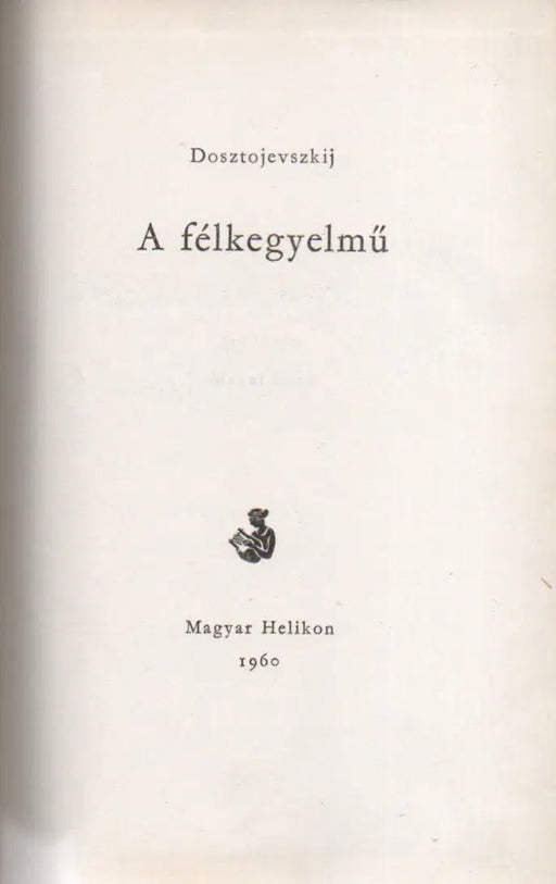 A félkegyelmű - Oskola Antikvárium