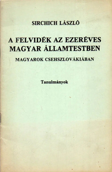 A Felvidék az ezeréves magyar államtestben - Oskola Antikvárium