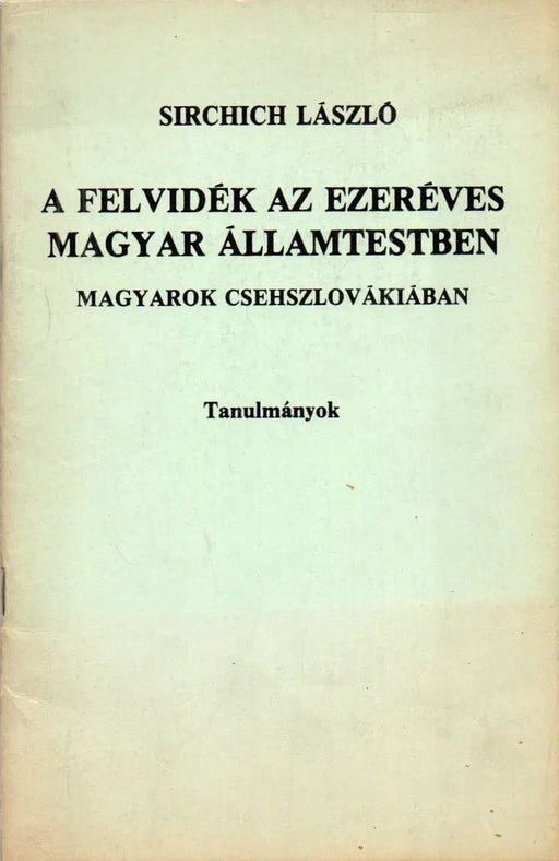 A Felvidék az ezeréves magyar államtestben - Oskola Antikvárium