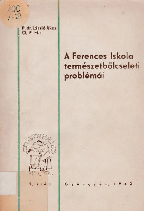 A Ferences Iskola természetbölcseleti problémái - Oskola Antikvárium