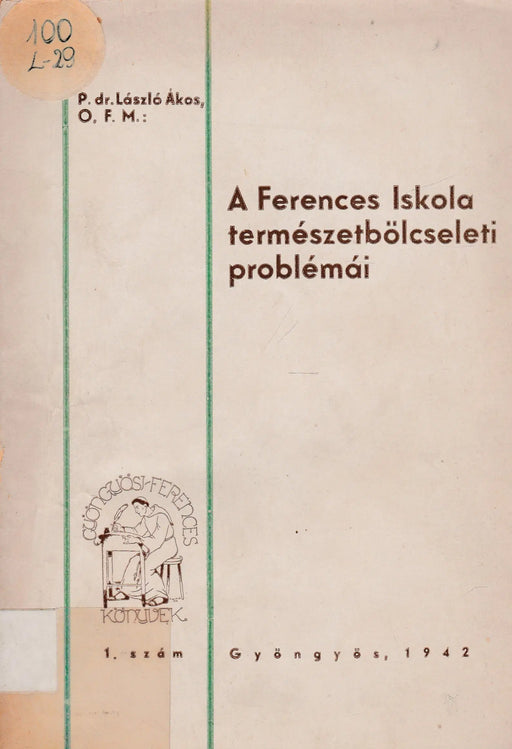 A Ferences Iskola természetbölcseleti problémái - Oskola Antikvárium