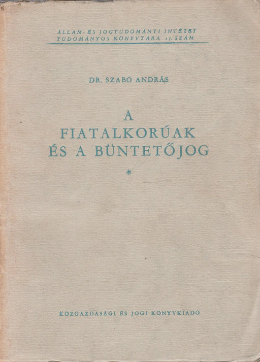 A fiatalkorúak és a büntetőjog - Oskola Antikvárium