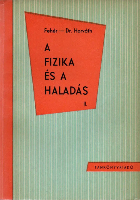 A fizika és a haladás I - IV. - Oskola Antikvárium