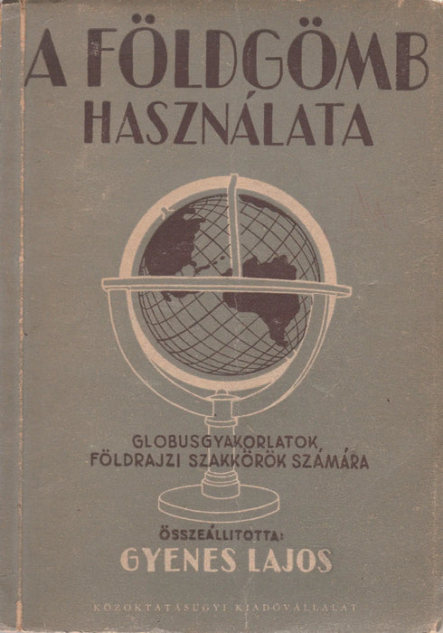 A földgömb használata - Oskola Antikvárium