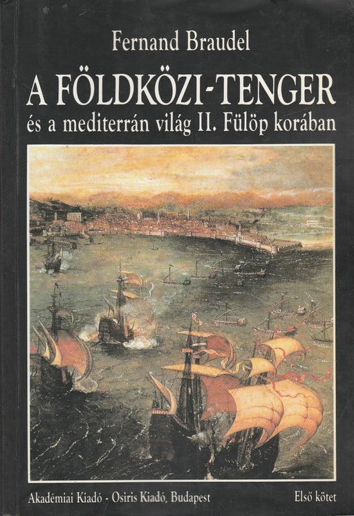 A Földközi - tenger és a mediterrán világ II. Fülöp korában I - III. - Oskola Antikvárium