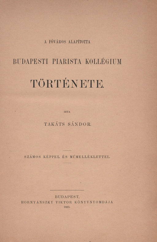 A főváros alapította Budapesti Piarista Kollégium története - Oskola Antikvárium