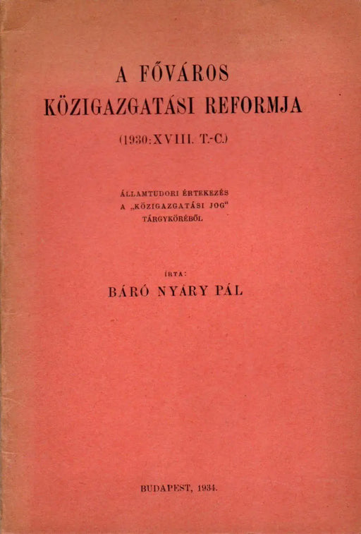 A főváros közigazgatási reformja (1930:XVIII. T. - C.) - Oskola Antikvárium