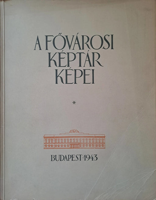 A Fővárosi Képtár képei - Oskola Antikvárium