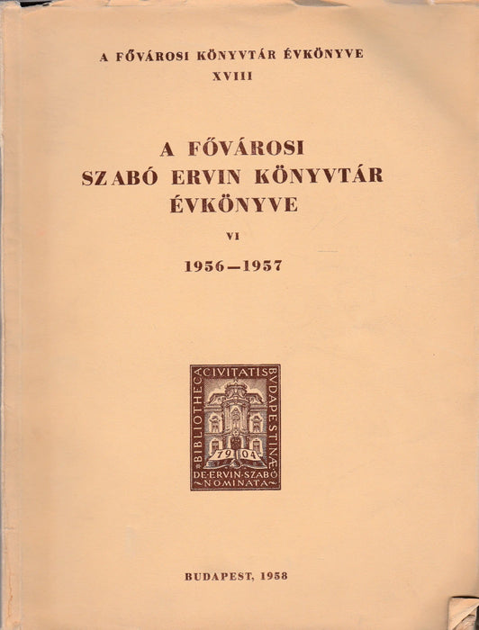 A Fővárosi Szabó Ervin Könyvtár évkönyve VI. 1956 - 1957 - Oskola Antikvárium