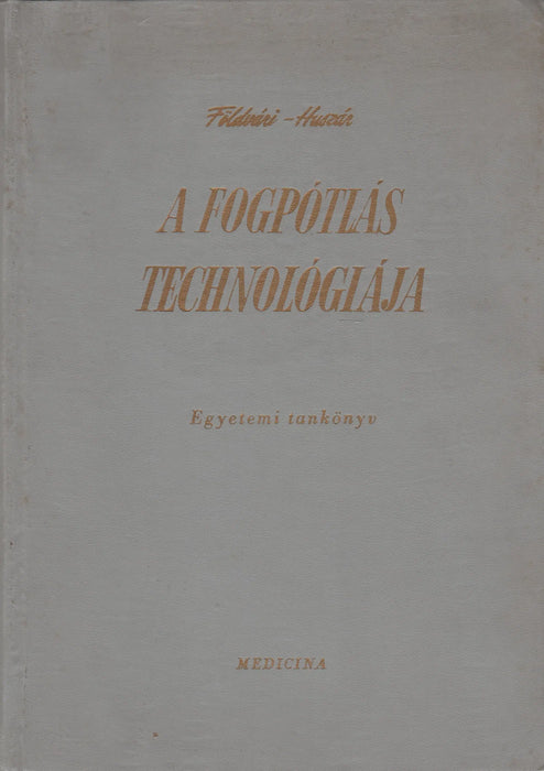A fogpótlás technológiája - Oskola Antikvárium