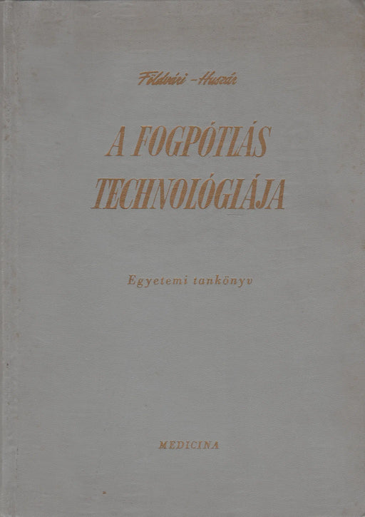 A fogpótlás technológiája - Oskola Antikvárium