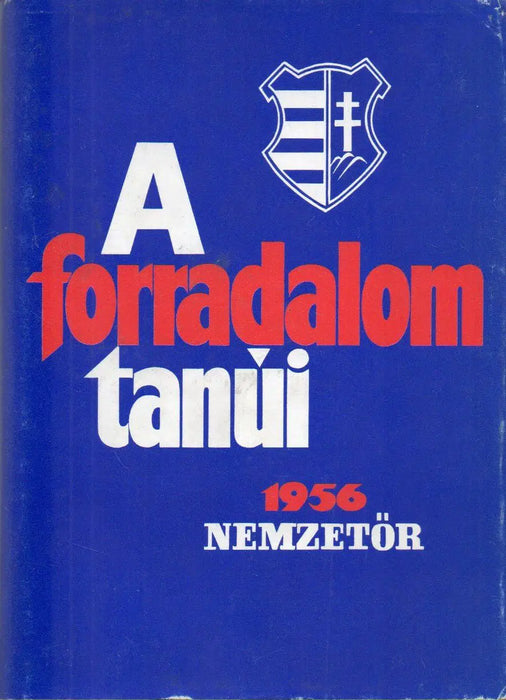A forradalom tanúi - Oskola Antikvárium