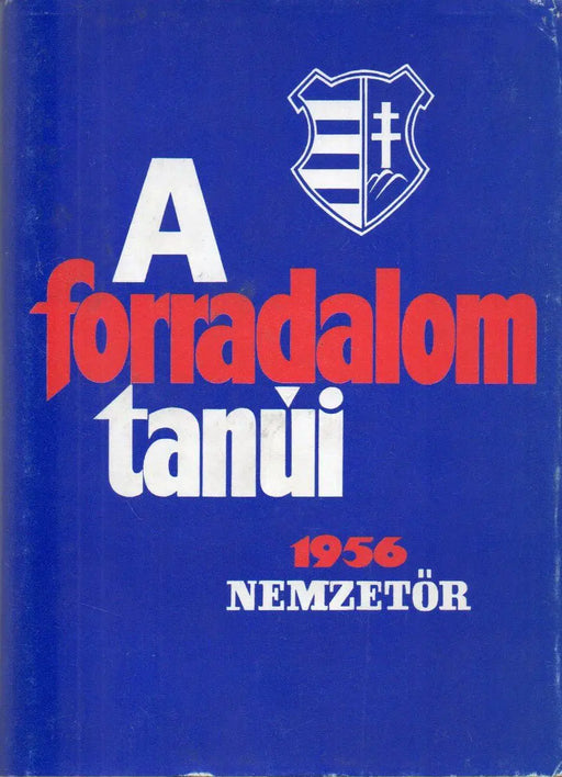 A forradalom tanúi - Oskola Antikvárium