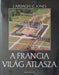 A francia világ atlasza - Oskola Antikvárium