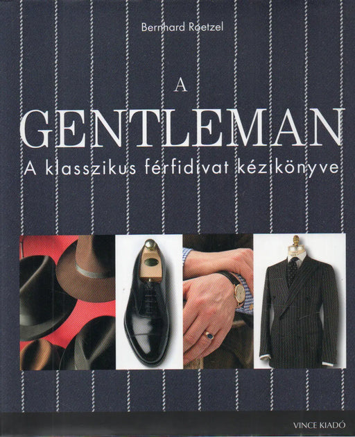 A gentleman - A klasszikus férfidivat kézikönyve - Oskola Antikvárium