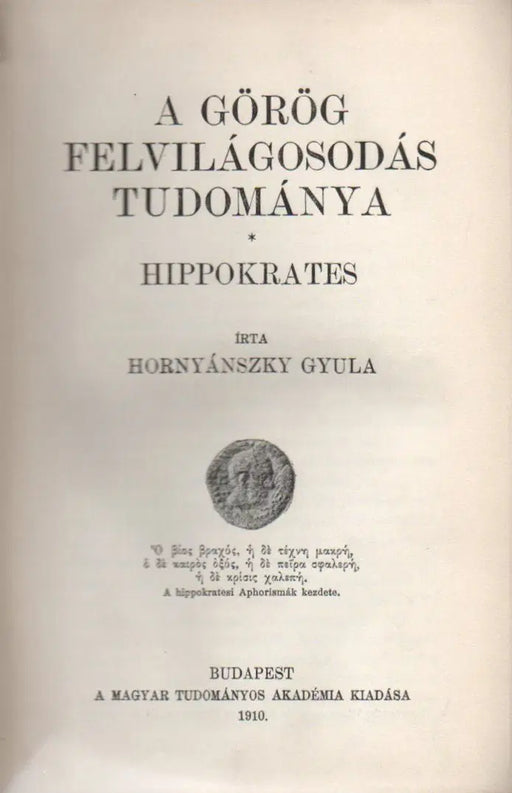 A görög felvilágosodás tudománya - Hippokrates - Oskola Antikvárium