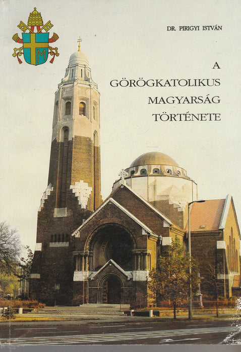 A görögkatolikus magyarság története - Oskola Antikvárium