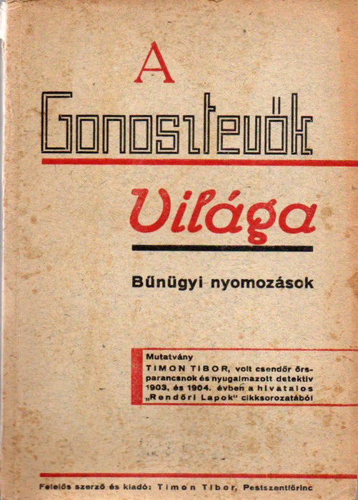 A gonosztevők világa - Bűnügyi nyomozások - Oskola Antikvárium