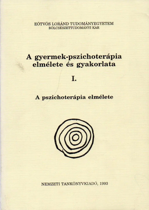 A gyermek - pszichoterápia elmélete és gyakorlata I. - Oskola Antikvárium