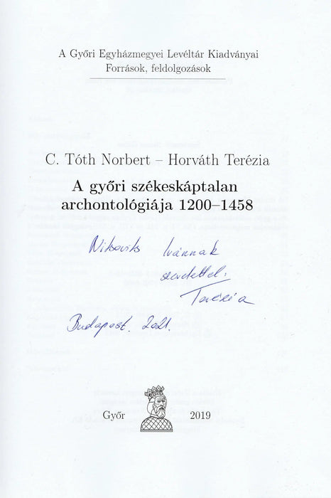 A győri székeskáptalan archontológiája 1200 - 1458 - Oskola Antikvárium