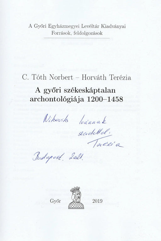 A győri székeskáptalan archontológiája 1200 - 1458 - Oskola Antikvárium