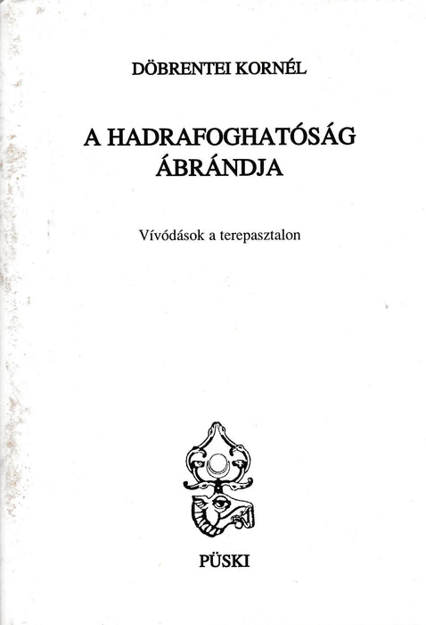 A hadrafoghatóság ábrándja - Oskola Antikvárium