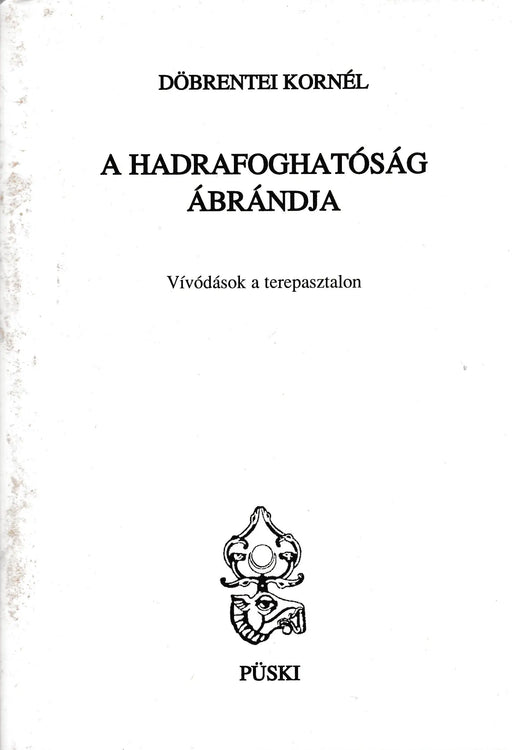 A hadrafoghatóság ábrándja - Oskola Antikvárium