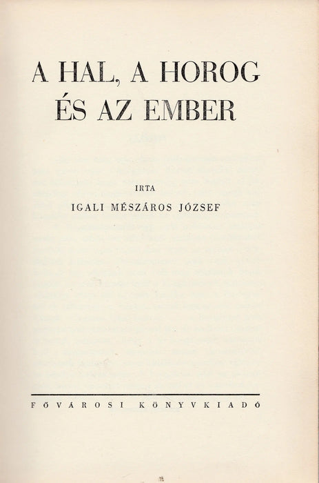 A hal, a horog és az ember - Oskola Antikvárium