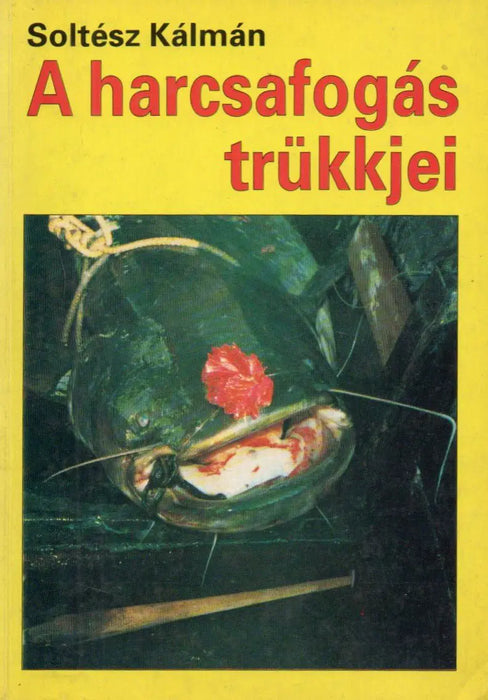 A harcsafogás trükkjei - Oskola Antikvárium