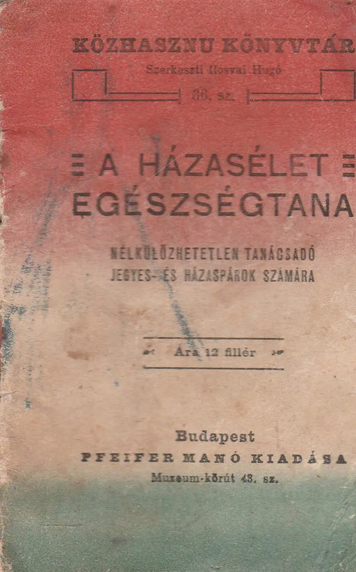 A házasélet egészségtana - Oskola Antikvárium